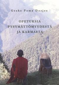 Opetuksia pysymättömyydestä ja karmasta