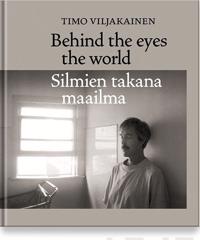 Silmien takana maailma /  Behind the eyes the world