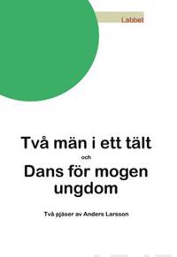 Två män i ett tält /Dans för mogen ungdom
