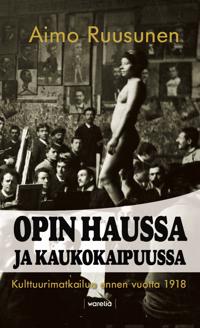 Opin haussa ja kaukokaipuussa