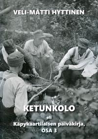 Ketunkolo eli käpykaartilaisen päiväkirja, osa 3