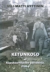 Ketunkolo eli Käpykaartilaisen päiväkirja, osa 4