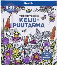 Kirjan kansi Maalaa vedellä! Keijupuutarha -puuhakirja 8-99 v