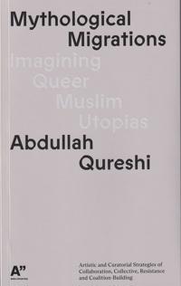 Mythological Migrations: Imagining Queer Muslim Utopias