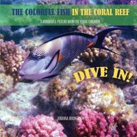 The Colorful Fish in the Coral Reef