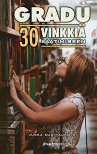 Gradu - 30 vinkkiä laatimiseen