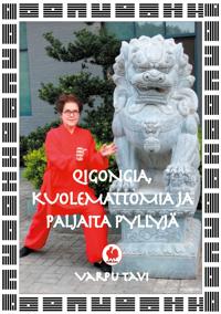 Bokomslag för "Qigongia, kuolemattomia ja paljaita pyllyjä"