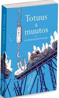 Totuus & muutos : manifesti kärsiville kansoille