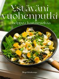Ystäväni vuohenputki - helppoa kasvisruokaa