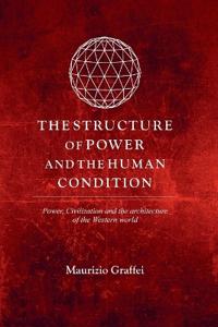 The Structure of Power and the Human Condition