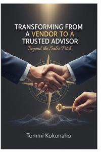 Transforming from a Vendor to a Trusted Advisor