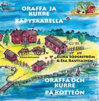 Oraffa ja Kurre Käpysaarella - Oraffa och Kurre på Kotteön