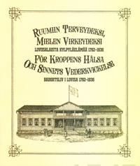 Ruumiin terveydeksi, mielen virkeydeksi - För kroppens hälsa och sinnets vedervickelse