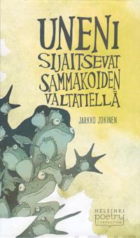 Uneni sijaitsevat sammakoiden valtatiellä