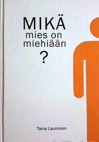 Mikä mies on miehiään?