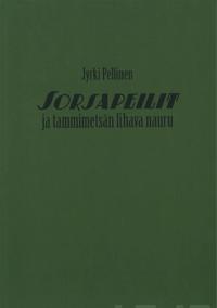 Sorsapeilit ja tammimetsän lihava nauru
