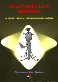 Tulevaisuuden ihminen ja muita vanhoja tulevaisuuskertomuksia