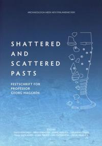 Shattered and Scattered Pasts. Festschrift for Professor Georg Haggren