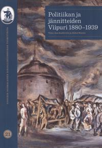 Politiikan ja jännitteiden Viipuri 1880–1939