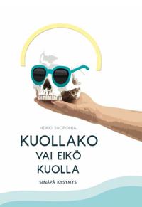 Kuollako vai eikö kuolla