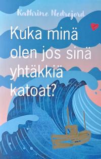 Bokomslag for Kuka minä olen jos sinä yhtäkkiä katoat?