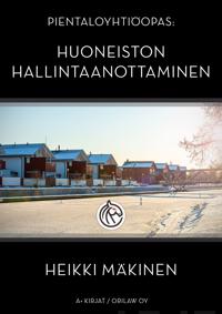 Pientaloyhtiöopas: Huoneiston hallintaanottaminen