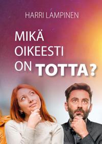 Mikä on oikeesti totta?