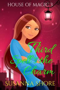 Third Spell's the Charm. House of Magic 3.
