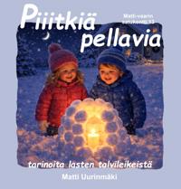 Piiitkiä pellavia -tarinoita lasten talvileikeistä