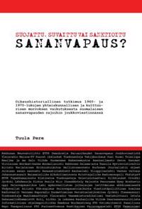 Suojattu, suvaittu vai sanktioitu sananvapaus?
