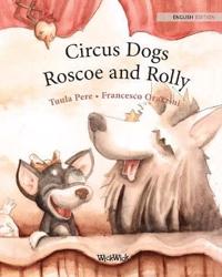 Bokomslag for "Circus Dogs Roscoe and Rolly"
