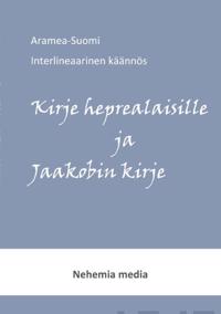 Aramea-Suomi interlineaari, Kirje heprealaisille ja Jaakobin kirje