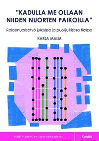 "Kadulla me ollaan niiden nuorten paikoilla"