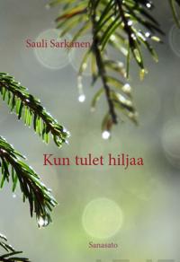 Kun tulet hiljaa