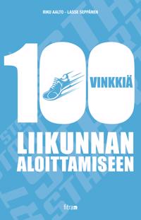 100 vinkkiä liikunnan aloittamiseen