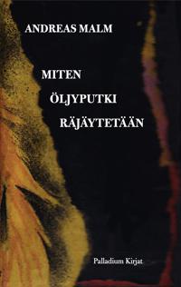 Miten öljyputki räjäytetään