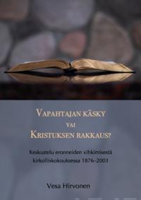 Vapahtajan käsky vai Kristuksen rakkaus?