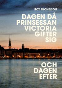 Dagen då prinsessan Victoria gifte sig och dagen efter