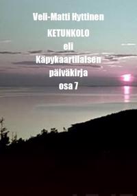 Ketunkolo, eli Käpykaartilaisen päiväkirja, osa 7