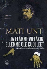Ja elämme vieläkin, ellemme ole kuolleet