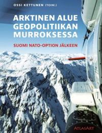 Arktinen alue geopolitiikan murroksessa