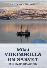 Miksi viikingeillä on sarvet ja muita Norjatarinoita