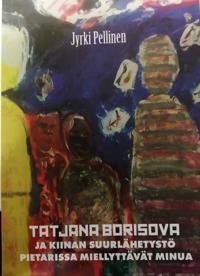 Tatjana Borisova ja Kiinan suurlähestystö Pietarissa miellyttävät minua