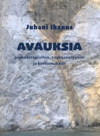 Avauksia psykoterapioihin, psykoanalyysiin ja kertomuksiin