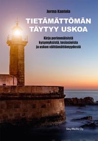 Tietämättömän täytyy uskoa