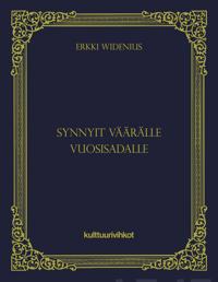 Synnyit väärälle vuosisadalle
