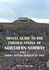 Travel guide to the fortifications in Northern Norway