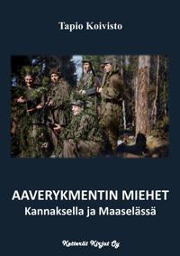 Aaverykmentin miehet Kannaksella ja Maaselässä