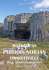 Matkaopas Pohjois-Norjan linnoitteille