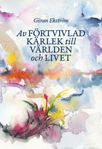 Av förtvivlad kärlek till världen och livet